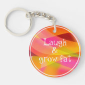 Lach und züchten fette Spaß Sprichwort Orange Schl Schlüsselanhänger (Vorderseite)