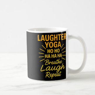 Lach-Yoga Ho Ho Ha Ha Ha Atmen Lachen Wiederholen Kaffeetasse