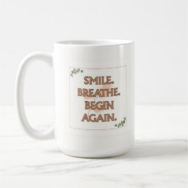 Lächeln. Atmen. Von vorne beginnen. | 15 oz Tasse 