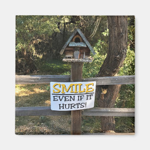 Lächeln, auch wenn es weh tut, Funny Sign Magnet