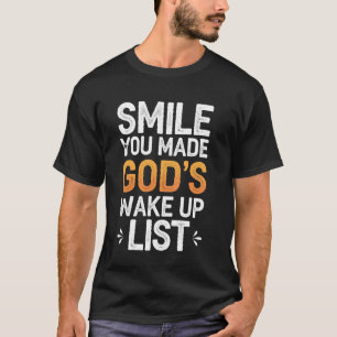 Lächeln, das die Götter geweckt hat Liste T-Shirt