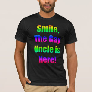 Lächeln, Der Gay Onkel ist hier! T-Shirt