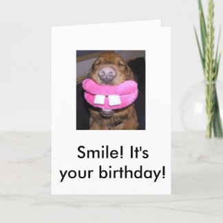 Lächeln! Es ist dein Geburtstag! Karte