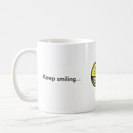 Lächeln, Keep lächelnd…,… macht es everyonewon… Kaffeetasse (Links)