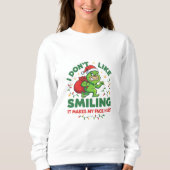 Lächeln lässt mein Gesicht schmerzen Sweatshirt (Vorderseite)