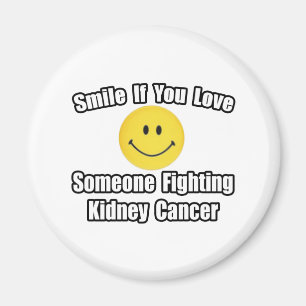 Lächeln...Liebe Jemand kämpft gegen Nierenkrebs Magnet
