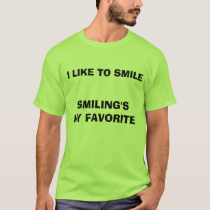 Lächeln mein Liebling T-Shirt