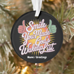 Lächeln! Sie haben Gottes Weckliste Aufmunterndes Ornament