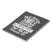 Lächeln Sie jeden Tag jemand Notizblock (Rotiert)