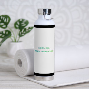 "Lächeln Sie oft, inspirieren Sie andere täglich" Trinkflasche