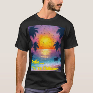  Lächeln Sie... Sie sind am Strand – Spaßige Somme T-Shirt