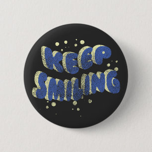 Lächeln Sie weiter Vintage-Typografie Motivationsz Button
