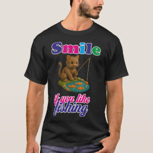 Lächeln Sie, wenn Sie Angeln mögen T-Shirt