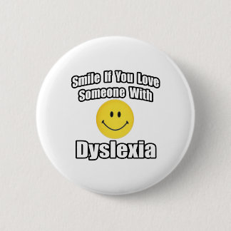 Lächeln Sie, wenn Sie jemanden mit Dyslexie Liebe Button