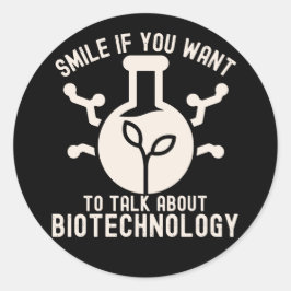 Lächeln Sie, wenn Sie über Biotechnologie Gewollt  Runder Aufkleber
