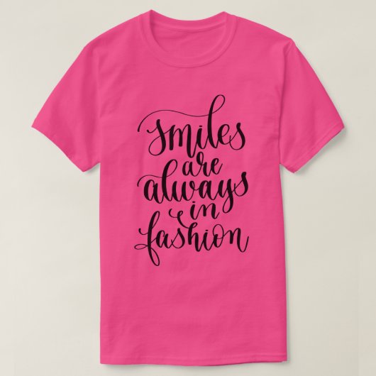 Lächeln sind immer in Mode T-Shirt (Design vorne)