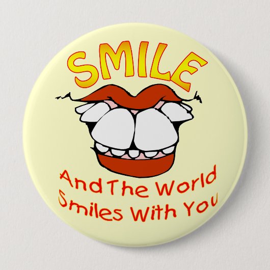 Lächeln und die Welt lächelt mit Ihnen Button (Vorderseite)