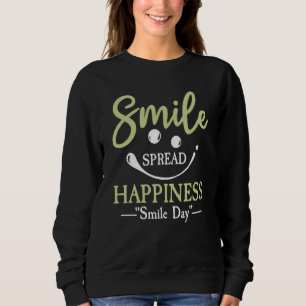 Lächeln verbreitet Glück Motivation Inspiration Sweatshirt