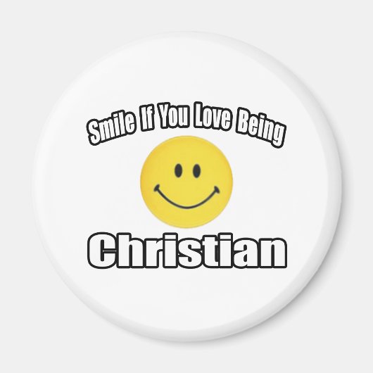 Lächeln, wenn du Liebe Christlich bist Magnet (Vorne)