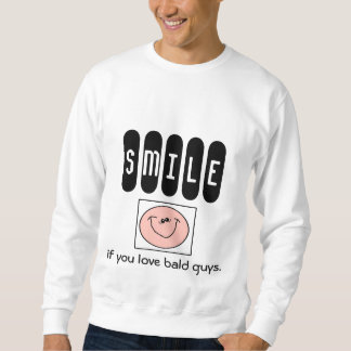 LÄCHELN wenn Sie kahle Typen der Liebe. Sweatshirt