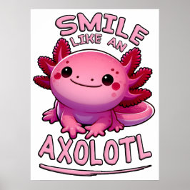 Lächeln wie ein Axolotl Poster