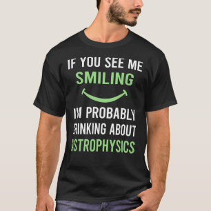 Lächelnd Astrophysiker T-Shirt