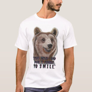 Lächelnder Bär - Weiße Edition (Bleib wild Zitat) T-Shirt