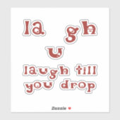 Lachen, bis Sie fallen lassen Aufkleber (Blatt)