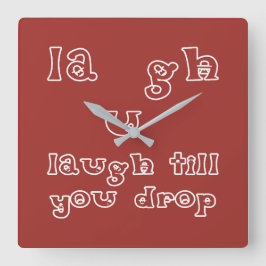Lachen, bis Sie fallen lassen Quadratische Wanduhr