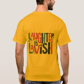 Lachen ist aufwändig T-Shirt (Rückseite)