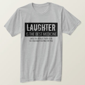 Lachen ist das Motivierend Medizin-Funny T-Shirt
