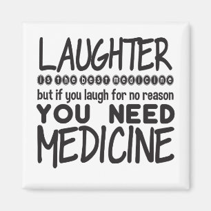 Lachen ist die beste Medizin, aber wenn man um sie Magnet