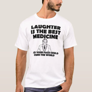 Lachen ist die beste Medizin Dein Gesicht Lustiges T-Shirt