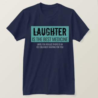 Lachen ist die beste Medizin Funny Motivierend T T-Shirt