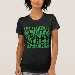 Lachen ist die beste Medizin T-Shirt