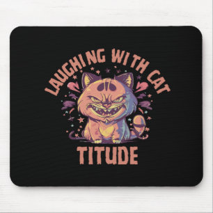 Lachen mit Katzenattitüde Mousepad