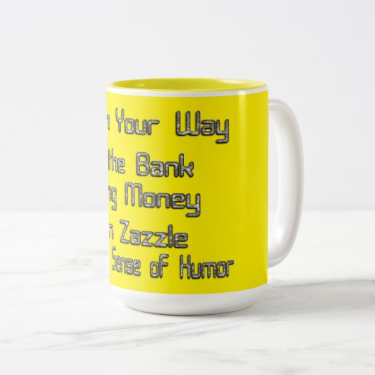 Lachen Sie Ihren Weg zur Bank: Geld machen auf Zaz Zweifarbige Tasse (VorderseiteRechts)