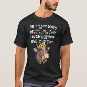 Lachen Sie Liebe, was Sie glücklich Kuh machen T-Shirt