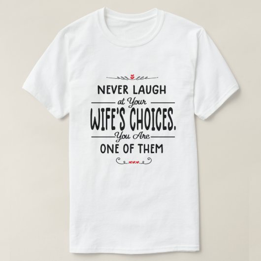 Lachen Sie nie bei der Ehefrau T-Shirt (Design vorne)
