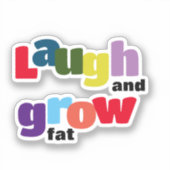 Lachen und fett motivierend wachsen aufkleber (Vorderseite)