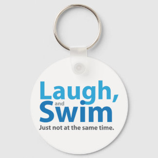 Lachen und Swim ... aber nicht zur gleichen Zeit Schlüsselanhänger