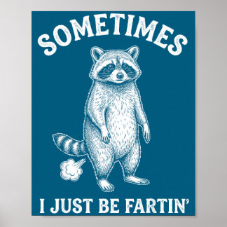Lachhaft Manchmal furze ich Nur Humor Waschbär Poster