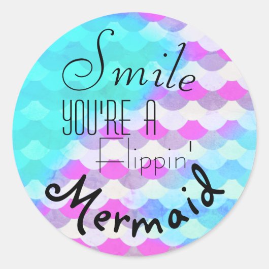 Lächle, du bist eine Flippin-Meerjungfrau Runder Aufkleber (Vorderseite)