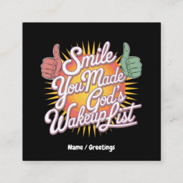 Lächle! Du hast Gottes Wakeup-Liste aufpoliert Des Quadratische Visitenkarte