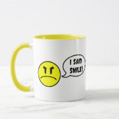 Lächle! ICH SAGTE LÄCHELN! Tasse (Links)