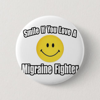 Lächle...Liebe ein Migräne Kämpfer Button