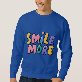 Lächle Mehr Inspirierendes Grafik-T-Shirt Sweatshirt