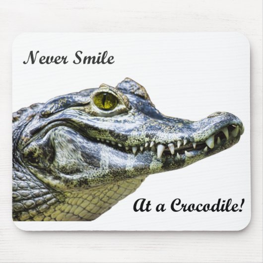 Lächle nie bei einem Krokodil! Mousepad (Vorne)