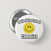 Lächle, wenn du einen Chemisten Liebe Button (Vorne & Hinten)