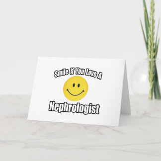 Lächle, wenn du einen Nephrologen Liebe Karte